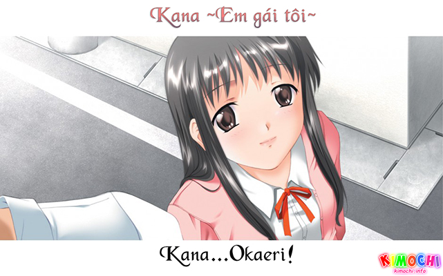 Kana… Okaeri!