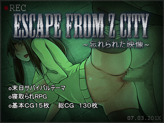 ESCAPE FROM Z CITY ~Found Footage~