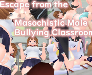 Escape from the Masochistic Male Bullying Classroom