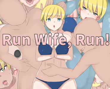 Run Wife, Run!