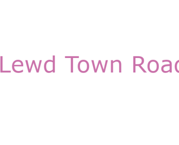 Lewd Town Road