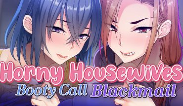 Horny Housewives Booty Call Blackmail (Update Android ver)