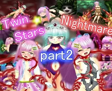 Twin Stars Nightmare Part2 (ツイン★スターズ・ナイトメア～後編～)