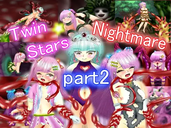 Twin Stars Nightmare Part2 (ツイン★スターズ・ナイトメア～後編～)