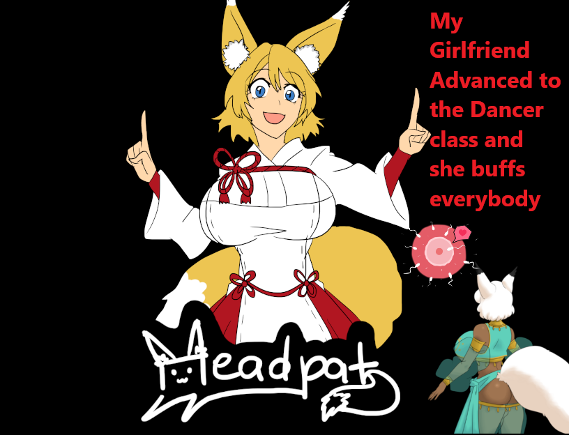 My Girlfriend Advanced to the Dancer class and she buffs everybody (v1.1r)