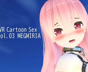 VR Cartoon Sex Vol.03 MEGMIRIA (VR Only)