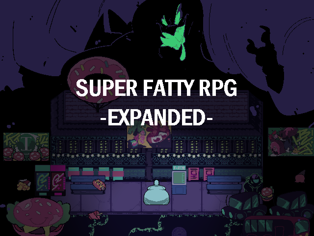 Super Fatty RPG – Expanded