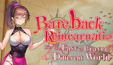 Bareback Reincarnation – It’s Just That Easy to Brave a Different World