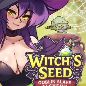 Witch’s Seed: Goblin Slave Alchemy