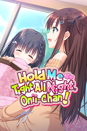 Hold Me Tight All Night, Onii-chan!