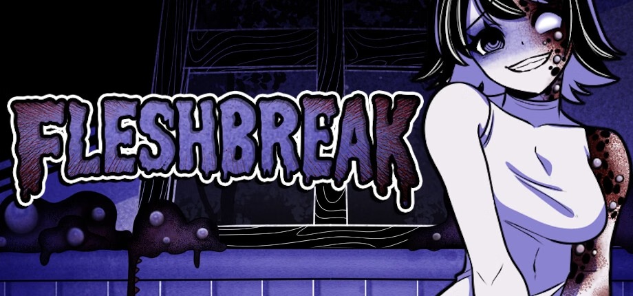 FLESHBREAK [v0.1.00]