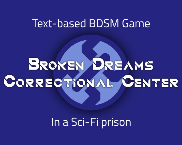 Broken Dreams Correctional Center [v0.2.0]